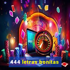 444 letras bonitas